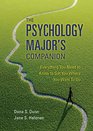 The Psychology Major's Companion Everything You Need to Know to Get Where You Want to Go