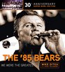 The '85 Bears We Were the Greatest