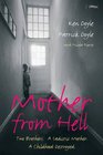 Mother from Hell Two Brothers a Sadistic Mother a Childhood Destroyed