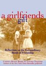 A Girlfriends Gift Reflections on the Extraordinary Bonds of Friendship