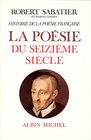 Histoire de la posie franaise volume 2  La Posie du XVIe sicle