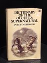 Dictionary of the Occult  Supernatural An A to Z of Hauntings Possession Witchcraft Demonology and Other Occult Phenomena