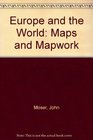 Europe and the World Maps and Mapwork
