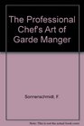 The Professional Chef's Art of Garde Manger