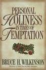 Personal Holiness in Times of Temptation