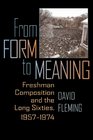 From Form to Meaning Freshman Composition and the Long Sixties 19571974