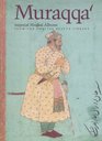 MURAGGA' IMPERIAL MUGHAL ALBUMS FROM THE CHESTER  BEATTY LIBRARY DUBLIN