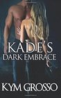 Kade's Dark Embrace (Immortals of New Orleans) (Volume 1)