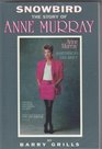 Snowbird The Story of Anne Murray