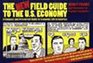 The New Field Guide to the US Economy A Compact and Irreverent Guide to Economic Life in America
