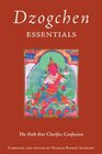 Dzogchen Essentials The Path That Clarifies Confusion