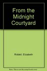 From the midnight courtyard