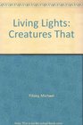 Living Lights Creatures That