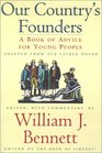 Our Country's Founders Words of Advice from the Founders in Stories Lteers Poems and Speeches