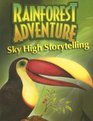 Rainforest Adventure Sky High Storytelling