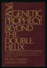 Genetic prophecy Beyond the double helix