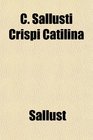 C Sallusti Crispi Catilina