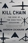 Kill Chain The Rise of the HighTech Assassins