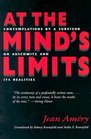 At the Mind's Limits: Contemplations by a Survivor on Auschwitz and its Realities