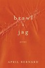 Brawl  Jag Poems