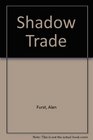 Shadow Trade