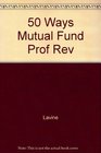 50 Ways Mutual Fund Prof Rev