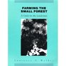 Farming the Small Forest A Guide for the Landowner
