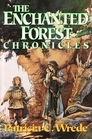 The Enchanted Forest Chronicles (Enchanted Forest, Bks 1-4)