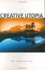 Creative Utopia 12 Ways to Realize Total Creativity