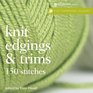 Knit Edgings and Trims 150 Stitches