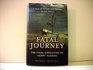 Fatal Journey The Final Expedition of Henry Hudson A Tale of Mystery and Murder in the Arctic