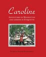 Caroline: Adventures in Manhattan and Lessons in Etiquette