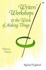 Writers' Workshops  the Work of Making Things Patterns Poetry