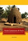 From Cameroon to Paris Mousgoum Architecture In and Out of Africa