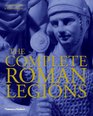 The Complete Roman Legions