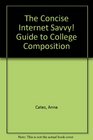 The Concise Internet Savvy Guide to College Composition