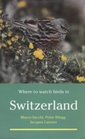 Where to Watch Birds in Switzerland