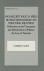 Food Security Policy in Africa Between Disaster Relief and Structural Adjustment Reflections on the Conception and Effectiveness of Policies  The