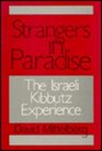 Strangers in Paradise The Israeli Kibbutz Experience