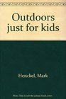 Outdoors just for kids