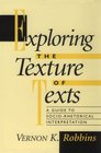 Exploring the Texture of Texts A Guide to SocioRhetorical Interpretation