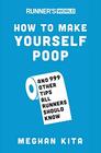 Runner's World How to Make Yourself Poop And 999 Other Tips All Runners Should Know