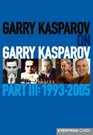 Garry Kasparov on Garry Kasparov Part III 19932005