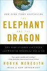 The Elephant and the Dragon The Rise of India and China and What It Means for All of Us