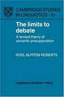 The Limits to Debate A Revised Theory of Semantic Presupposition