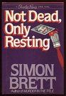 Not Dead, Only Resting (Charles Paris, Bk 10)
