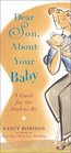 Dear Son About Your Baby  A Guide for the DadtoBe