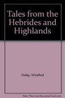 Tales from the Hebrides and Highlands