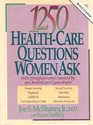 1250 HealthCare Questions Women Ask with Straightforward Answers by an Obstetrician/Gynecologist