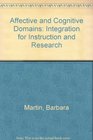 Affective and Cognitive Domains Integration for Instruction and Research